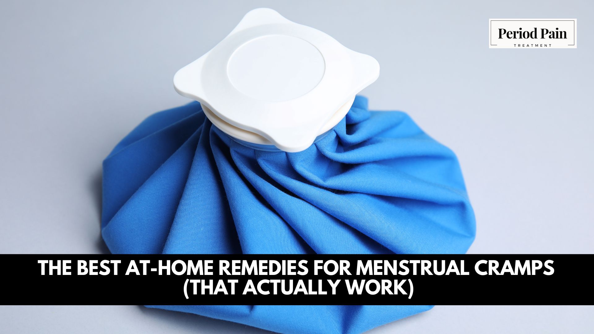 The Best At-Home Remedies for Menstrual Cramps